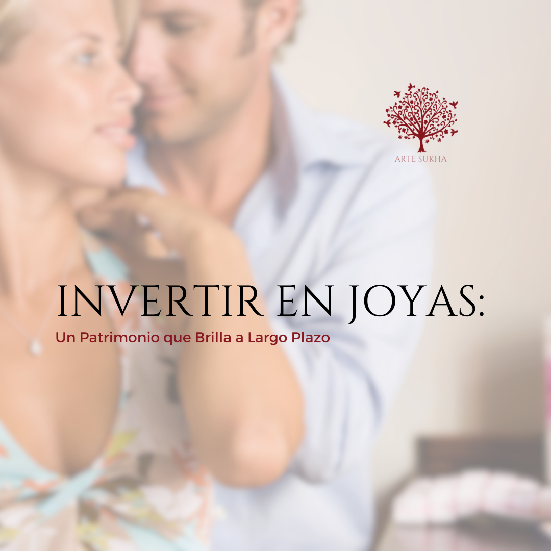 Invertir en Joyas: Un Patrimonio que Brilla a Largo Plazo